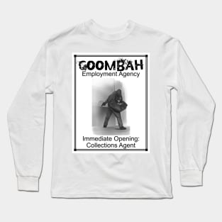 Goombah Employment Agency: Collections Agent Long Sleeve T-Shirt